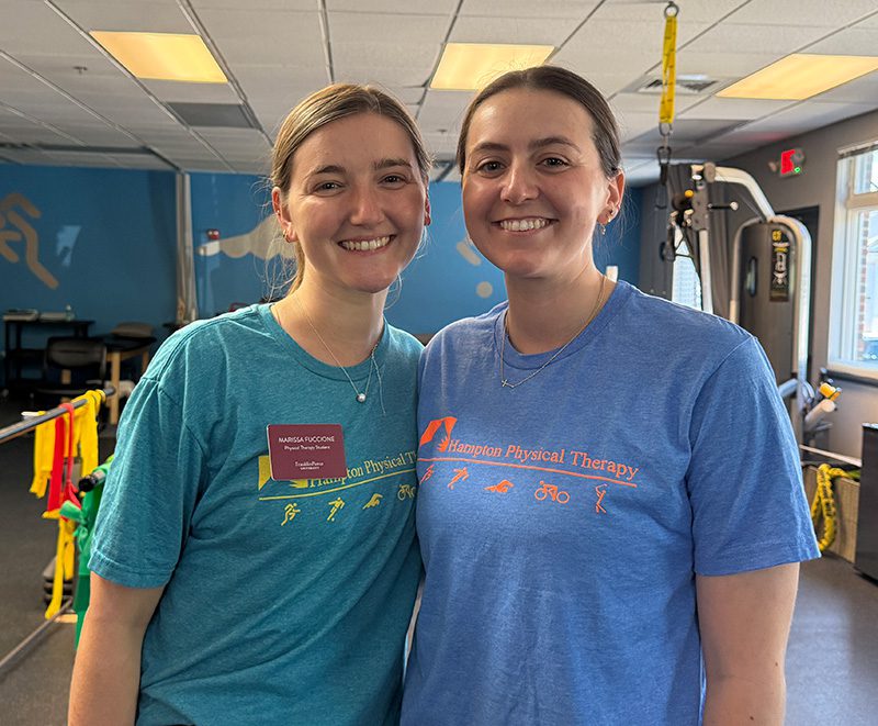 Students: Marissa Fuccione and Hannah Sullivan - 10 Week Clinical Rotation at Hampton PT